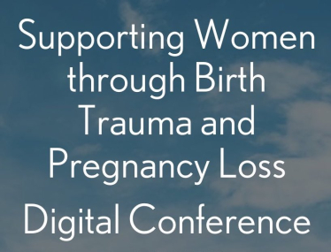 Supporting Women through Birth Trauma and Pregnancy Loss